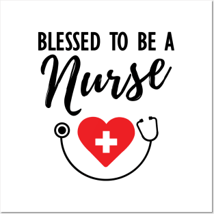 Nurse - Blessed to be a nurse Posters and Art